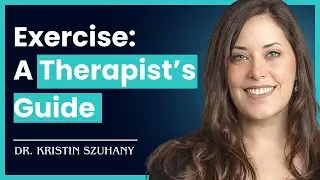 Exercise in Psychotherapy | Dr. Kristin Szuhany | 67