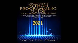 Ultimate Python Programming Guide from Beginner To Intermediate: A Step By Step Guide To Computer