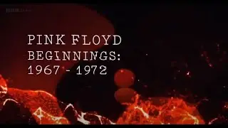 Pink Floyd - Beginnings 1967 TO 1972