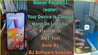 Xiaomi Poco C51 Your Device is Corrupt/Hang On Logo Fixed Full Flash With AMT Tool Done By BJ Soft