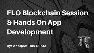 SkyPiCast - FLO Blockchain Sessions and Hands On App Development : Session - 1
