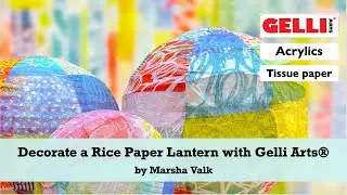 Decorate Rice Paper Lamps with Gelli Arts® Printed Tissue Paper by Marsha Valk