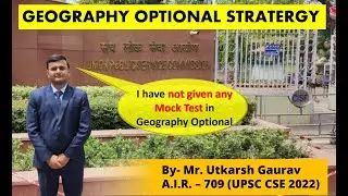 Geography Optional Strategy by AIR 709 | Mr. Utkarsh Gaurav