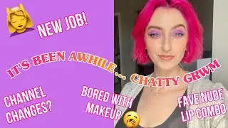 Chatty GRWM ✨ Life Update and the Future of My Channel