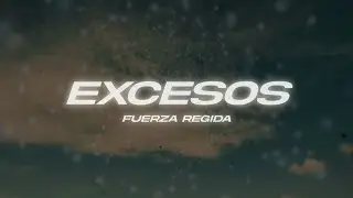 Fuerza Regida - EXCESOS 🔥 (Letra/Lyrics)