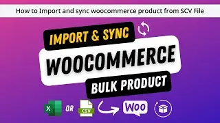 How to management, bulk import or sync Woocommerce product form Microsoft Excel or CSV file