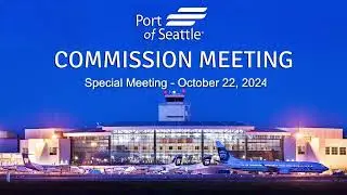 Port of Seattle Commission Special Meeting October 22, 2024 (SAMP EA, Tax Levy presentations)