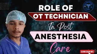 Role Of OT Technician In Post Anesthesia Care #OperationTheatreSKR