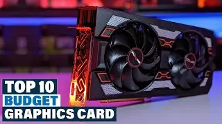 Best Budget Graphics Cards in 2026 (Top 10 Picks)