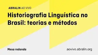 Historiografia Linguística no Brasil: teorias e métodos