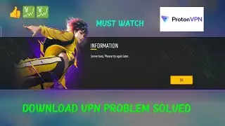 DOWNLOAD PROTON VPN AND FREE FIRE SERVER PROBLEM SOLVED