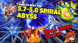 How to Beat the 5.7/5.8 Spiral Abyss - F2P Tips and Tricks