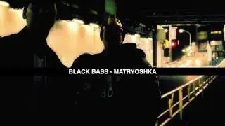 BLACK BASS - MATRYOSHKA