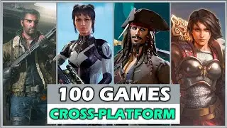 TOP 100 BEST CROSS-PLATFORM GAMES TO PLAY IN 2024