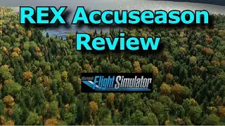 FS2020: Rex AccuSeason Overview - Add Some Dynamic Seasons To Your MSFS!
