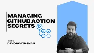 Managing GitHub Secrets Demo: Best Practices and Tips