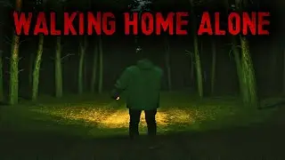 5 True Scary Walking Home Alone Stories