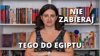 Czego nie wolno wwozić do Egiptu?