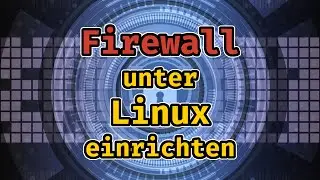 Eine einfache Firewall unter Linux einrichten ☆ ufw