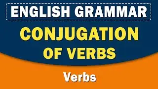 Conjugation of Verbs | English Grammar | Home Revise