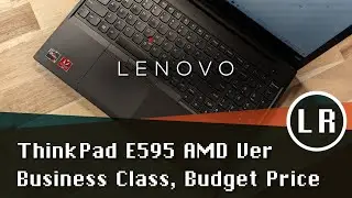Lenovo ThinkPad E595: Business Class, Budget Price