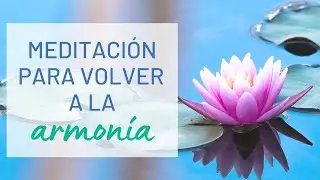 Meditación para liberarse del estrés y regresar a la armonía