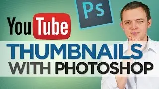 Make a Custom YouTube Thumbnail in Photoshop CC
