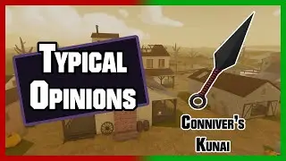 Typical Opinions: Conniver's Kunai
