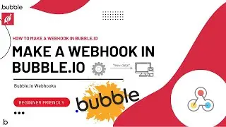 How to Make a Webhook in Bubble.io | Beginner Friendly