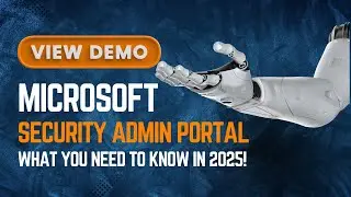 🚀 Microsoft Security Admin Portal DEMO: What You Need to Know in 2025! 🔐