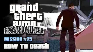 GTA Frosted Winter - Mission #25 - Row to Death