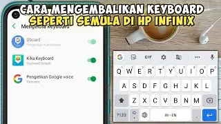 Cara Mengembalikan Keyboard Seperti Semula Hp Infinix || Mereset Keyboard Infinix