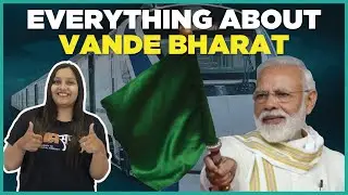 How Vande Bharat Became Fastest Train | Everything About India’s Vande Bharat Express