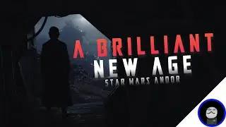 A Brilliant New Age of Star Wars - Andor