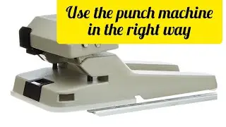 How to use a punching machine in the right way (@NAISHAACADEMY )
