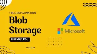 Blob Storage | Blob Containers | Blob Types | Azure Storage