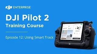 Using Smart Track On DJI Pilot 2 - Episode 12