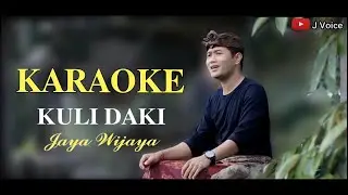 KULI DAKI - KARAOKE - JAYA WIJAYA