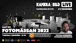 Fotomässan 2022, Victor Ackerheim | Stockholmsmässan | Kamera & Bild LIVE 2021