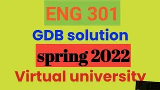 eng 301 gdb solution 2022|eng 301 gdb solution spring 2022|eng 301 gdb|eng301 gdb solution 2022