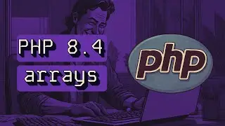 PHP 8.4 - Funções para arrays e mais.