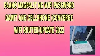 PAANO MAGPALIT NG WIFI PASSWORD GAMIT ANG CELLPHONE(CONVERGE WIFI ROUTER UPDATE2023