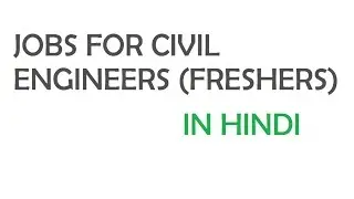 08-JOBS FOR CIVIL ENGINEERS FRESHERS IN HINDI