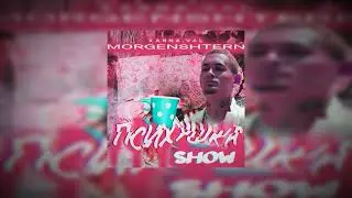 Show X Психушка [MORGENSHTERN x Karna.val #mashup]