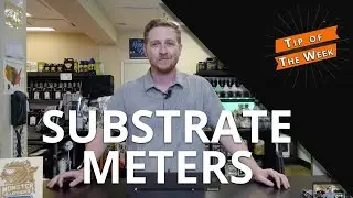 Tip of the Week - Substrate Meters