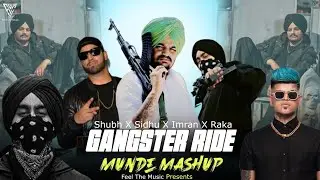 The Gangster Ride Munde Mashup 2024 | Sidhu Moose Wala | Imran Khan | Shubh | Raka | Feel The Music