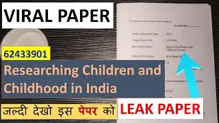 VIRAL PAPER : 62433901 Researching Children and Childhood in India | DUSOL 3rd Semester | Leak Paper