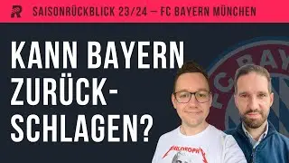 SAISONRÜCKBLICK FC Bayern München: Chaotische Trainersuche, Tuchel-Bilanz, Kader- & Führungsprobleme