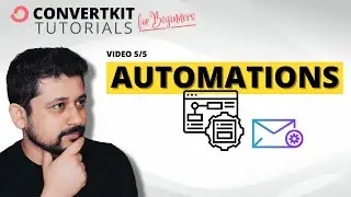 5/5  - Understanding Automations in ConvertKit - ConvertKit Tutorial For Beginners