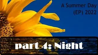 A Summer Day (EP) part 4: Night (4/4)